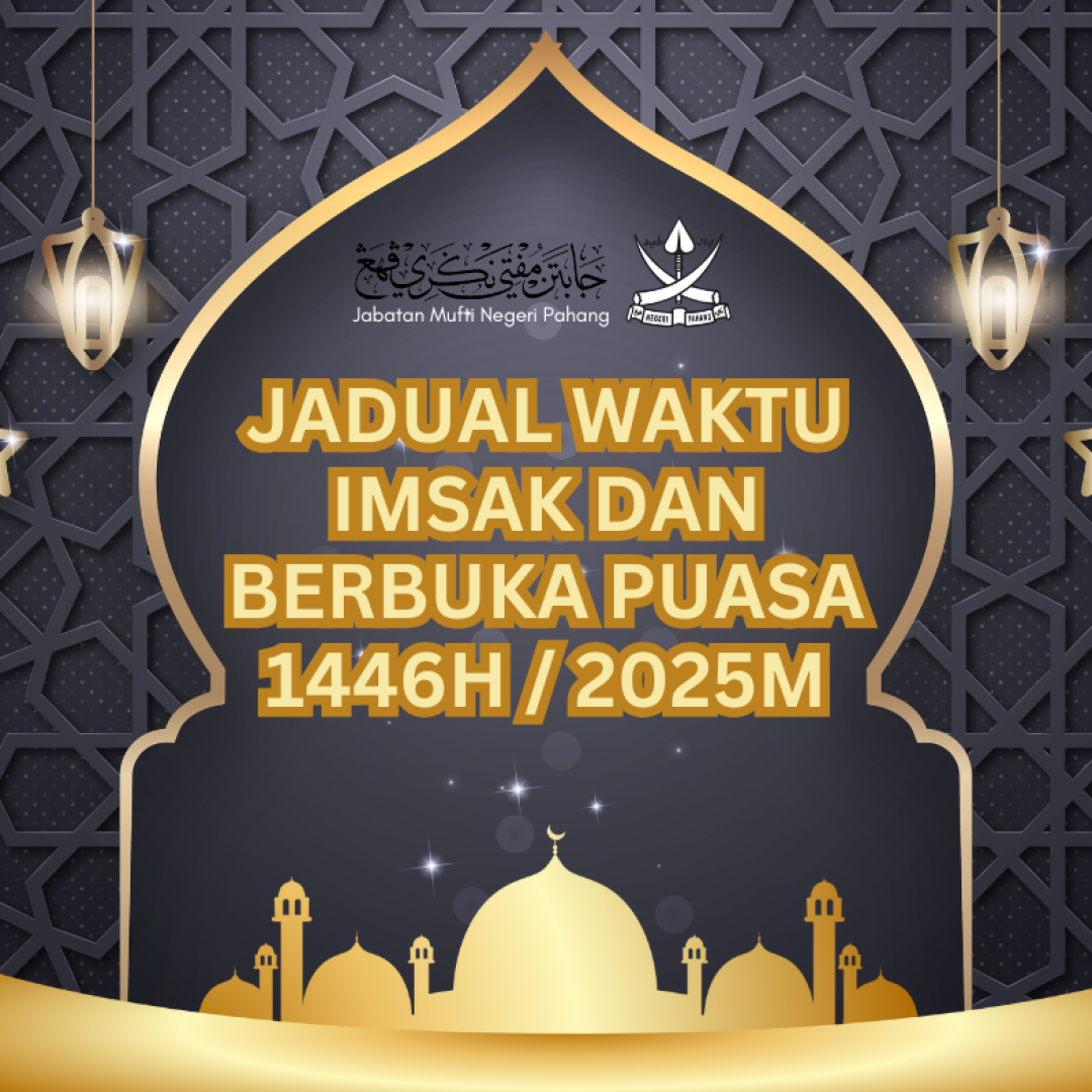 Jadual Waktu Imsak Dan Berbuka Puasa Bagi Tahun 1446H / 2025M